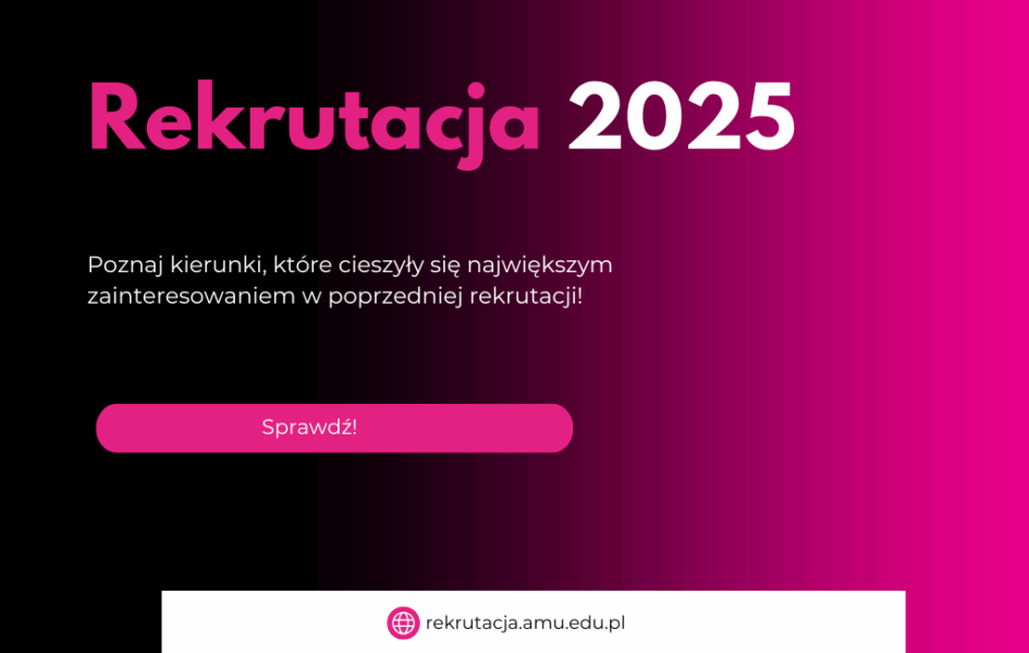 Grafika promująca rekrutację na rok 2025 Uniwersytetu im. Adama Mickiewicza w Poznaniu. Zawiera hasło: ‘Poznaj kierunki, które cieszyły się największym zainteresowaniem w poprzedniej rekrutacji!’ oraz przycisk z napisem ‘Sprawdź!’. Na dole znajduje się adres strony internetowej: rekrutacja.amu.edu.pl.